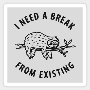 I Need Break Sticker